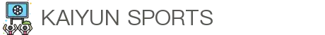 开云首页-开云(中国)官方网站-KAIYUN